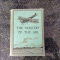 The Mastery of the Air by Claxton, 1918