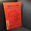 Afrika na 1939 by A.G. Roodt