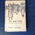 The New Look by Harry Hopkins, A Social History of the a Forties and Fifties, First Edition
