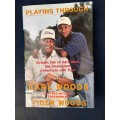 Playing Through Earl Woods Tiger Woods, With Fred Mitchell  First Edition