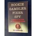 Bookie Gambler Fixer Spy by Ed Hawkins, First Edition