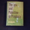 The Jew and Palestine in Prophesy by M.R. DeHaan, M.D.