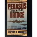 Pegasus Bridge by Stephen E. Ambrose  D-Day before dawn, First Edition
