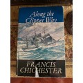 Along The Clipper Way by Francis Chichester, 1966, First Edition