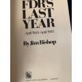 FDR's Last Year by Jim Bishop