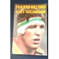 For The Record, Gary Teichmann. Signed by Gary Teichmann, Andre Joubert and one other First Edition