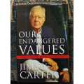 Our Endangered Values, America's moral crisis by Jimmy Carter, First Edition