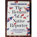 The Return of the Native Reporter, First Edition by Robert Chesshyre