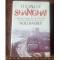 The Fall of Shanghai, First Edition by Noel Barber