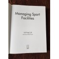 Managing Sport Facilities, First Edition by Gil Fried