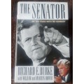 The Senator, First Edition, My ten years with Ted Kennedy, First Edition by Richard E. Burke