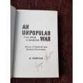 An Unpopular War, Signed Copy, First Edition by JH Thompson