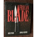 African Blade, Signed, First Edition by Owen Wood. Dewald Reiners