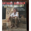 Anthony Bourdain, First Edition, No reservations, Around the World on an Empty Stomach