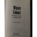 Winter Colours, First Edition by Donald McRae Changing seasons in World Rugby