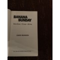 Banana Sunday,  by Christopher Munnion. Datelines from Africa  See pictures. No returns