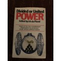Power, Divided or United, First Edition by J-A du Pisani