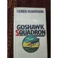 Goshawk Squadron, First Edition by Derek Robinson
