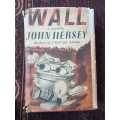 The Wall, First Edition by John Hersey Author of A Bell for Adano