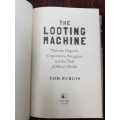 The Looting Machine, First Edition by Tom Burgis