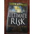 The Ultimate Risk, First Edition by Adam Raphael