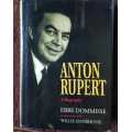 Anton Rupert, First Edition, A Biography by Ebbe Dommisse and Willie Esterhuyse.