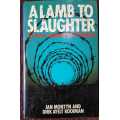 A Lamb to Slaughter, First Edition by John Montyn and Dirk Ayelt Kooiman.