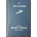 The Ice Diaries, First Edition by Captain William R.  Anderson