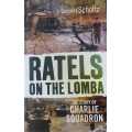 Ratels on the Lomba - First Edition - The Story of Charlie Squadron by Leopold Scholtz