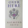 Queen Elizabeth, Over Here by Raymond Seitz
