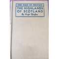 The Highlands of Scotland by Hugh Quigley, the face of Britain. First Edition 1936