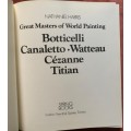 Great Masters Of World Painting: Botticelli, Canaletto, Watteau, Cézanne, Titian