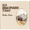 Old Swakopmund Today - Christine Marais First Edition