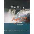 Three Rivers of the Amazon by Tim Biggs.