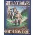 Sherlock Holmes, the complete and unabridged novels, Sir Arthur Canan Doyle