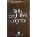 Truth and Other Enigmas by Michael Dummett