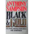 Black and Gold - First Edition - Tycoons Revolutionaries and Apartheid by Anthony Sampson