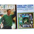 Clough, A Biography by Tony Francis   &   There was some football too,
