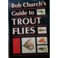 Trout Flies Guide to Trout Flies by Bob Church