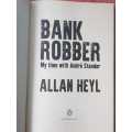 Allan Heyl Bank Robber my time with André Stander