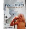 The Trouble with Africa by Vic Guhrs