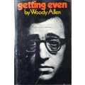 Woody Allen Getting Even (1971) is Woody Allen`s first collection of humorous stories