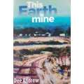 This Earth is Mine Signed copy First Edition by Dee Andrew