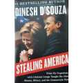 Stealing America by Dinesh DSouza   First Edition hardcover