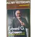 Edward G. Robinson All My Yesterdays An autobiography with Leonard Spigelgass