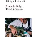 Made in Italy Food and Stories Signed By Giorgio Locatelli