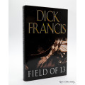 Field of 13 by Dick Francis (Signed Copy)