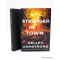 A Stranger in Town - a Rockton Novel by Kelley Armstrong - signed