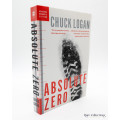 Absolute Zero by Chuck Logan - Signed ARC