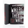 Where They Wait by Scott Carson (Aka Michael Koryta)  - signed copy